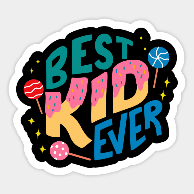 Best Kid Ever Design Sticker by letteringbynica